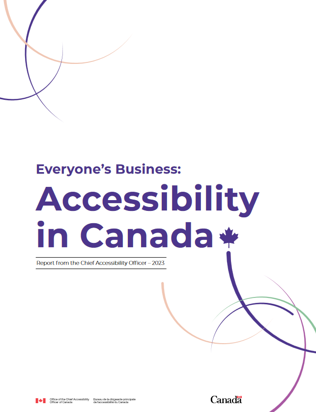Cover of the report titled Everyone’s Business: Accessibility in Canada. It features abstract curved lines and the Canadian maple leaf integrated into the text. Logos of the Office of the Chief Accessibility Officer and Canada are at the bottom.