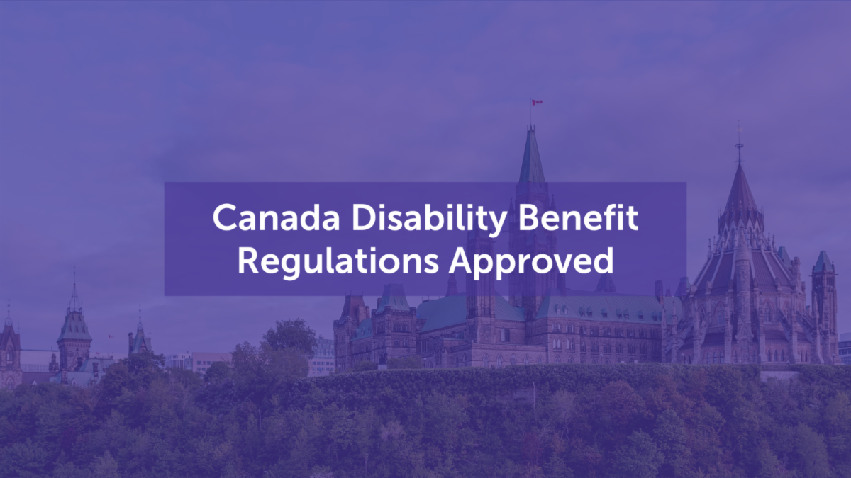 A purple-tinted image of Canadas Parliament buildings with a headline overlay that reads, Canada Disability Benefit Regulations Approved.